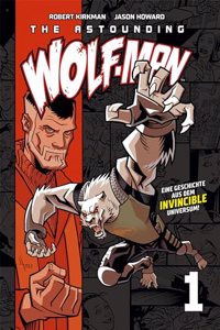 The Astounding Wolf-Man 1: Aus dem Invincible-Universum