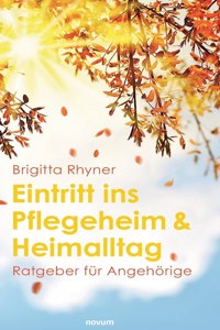 Eintritt ins Pflegeheim & Heimalltag