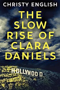Slow Rise Of Clara Daniels