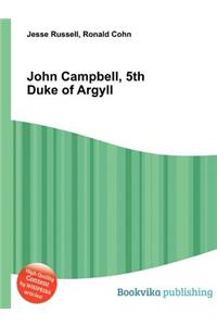 John Campbell, 5th Duke of Argyll