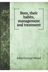 Bees, their habits, management and treatment