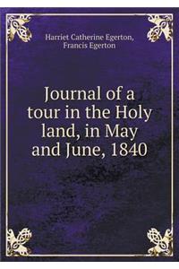 Journal of a Tour in the Holy Land, in May and June, 1840
