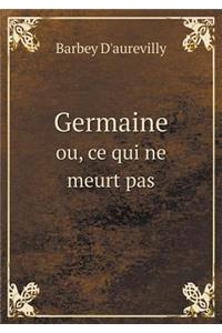 Germaine Ou, Ce Qui Ne Meurt Pas