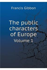 The Public Characters of Europe Volume 1