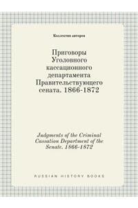 Judgments of the Criminal Cassation Department of the Senate. 1866-1872