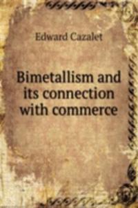 BIMETALLISM AND ITS CONNECTION WITH COM