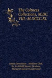 Coltness Collections, M.DC.VIII.-M.DCCC.XL.