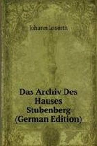 Das Archiv Des Hauses Stubenberg (German Edition)