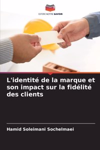 L'identité de la marque et son impact sur la fidélité des clients