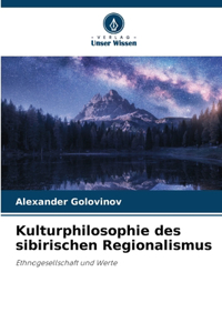 Kulturphilosophie des sibirischen Regionalismus