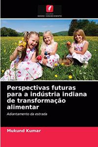 Perspectivas futuras para a indústria indiana de transformação alimentar
