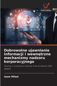 Dobrowolne ujawnianie informacji i wewnetrzne mechanizmy nadzoru korporacyjnego