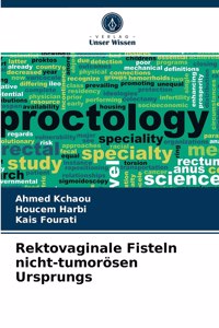 Rektovaginale Fisteln nicht-tumorösen Ursprungs