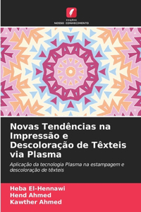 Novas Tendências na Impressão e Descoloração de Têxteis via Plasma