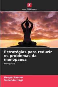 Estratégias para reduzir os problemas da menopausa