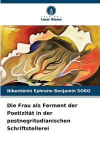 Frau als Ferment der Poetizität in der postnegritudianischen Schriftstellerei