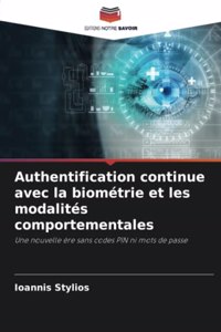 Authentification continue avec la biométrie et les modalités comportementales