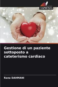Gestione di un paziente sottoposto a cateterismo cardiaco
