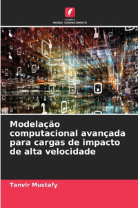 Modelação computacional avançada para cargas de impacto de alta velocidade