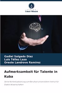 Aufmerksamkeit für Talente in Kuba