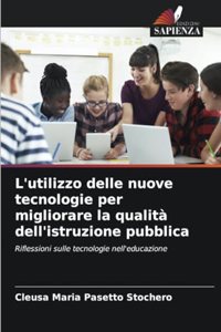 L'utilizzo delle nuove tecnologie per migliorare la qualità dell'istruzione pubblica
