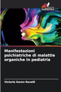 Manifestazioni psichiatriche di malattie organiche in pediatria