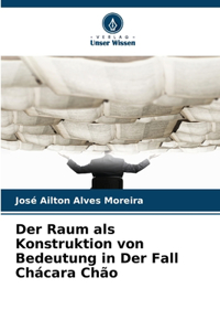 Raum als Konstruktion von Bedeutung in Der Fall Chácara Chão