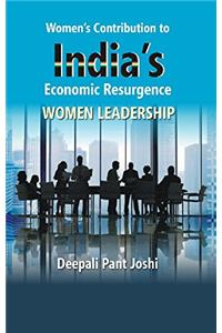 Women’s Contribution to India’s Economic Resurgence : Women Leadership