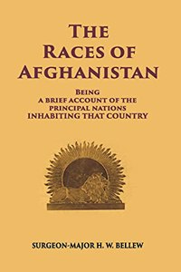 Races of Afghanistan - Being a brief account of the principal nations inhabitating that country