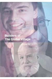 Builders of the Global Village