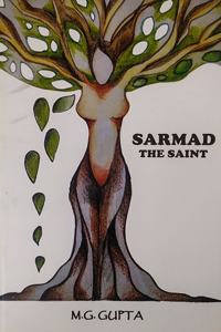 Sarmad the Saint: Life and Works, Revised Edition