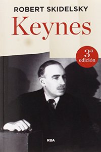 Keynes: La biografia definitiva del economista mas influyente de nuestro tiempo