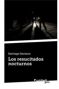 Los resucitados nocturnos