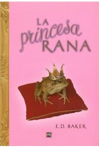La Princesa Rana = The Frog Princess