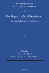 The Hagiographical Experiment: Developing Discourses of Sainthood