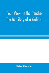 Four Weeks in the Trenches