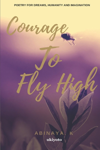 Courage to Fly High