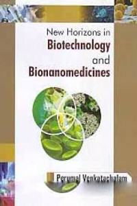 New Horizons In Biotechnology And Bionanomedicines