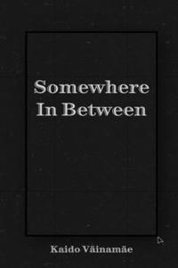 Somewhere In Between