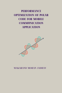 Performance Optimization of Polar Code for Mobile Communication Application