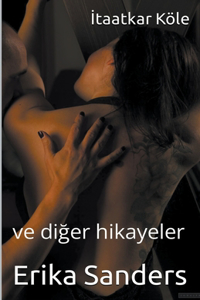İtaatkar Köle ve diğer hikayeler