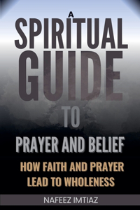 Spiritual Guide to Prayer and Belief