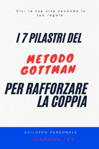 I 7 Pilastri del Metodo Gottman per rafforzare la coppia
