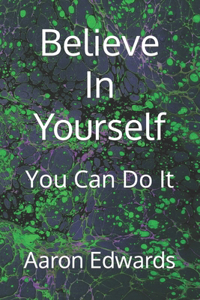 Believe In Yourself