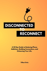 Disconnected to Reconnect