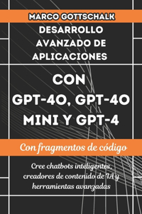 Desarrollo Avanzado de Aplicaciones Con Gpt-4o, Gpt-4o Mini Y GPT-4