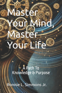 Master Your Mind, Master Your Life
