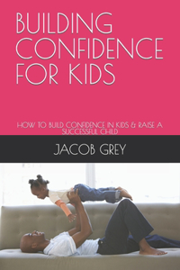 Building Confidence for Kids