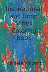 Inspirational and Good Vibes Coloring Book