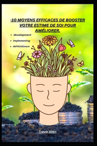 10 Moyens Efficaces de Booster Votre Estime de Soi Pour Améliorer.